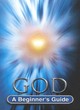 Image for God  : a beginner&#39;s guide