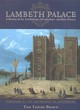 Image for Lambeth Palace  : a history of the Archbishops of Canterbury and their houses