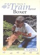 Image for How to Train Your Boxer