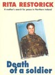 Image for Death of a soldier  : a mother&#39;s search for peace in Northern Ireland