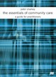 Image for The essentials of community care  : a guide for practitioners