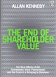 Image for The end of shareholder value  : the real effects of the shareholder value phenomenon and the crisis it is bringing to business