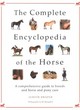 Image for The complete encyclopedia of the horses  : a comprehensive guide to breeds and horse and pony care