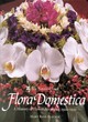 Image for Flora domestica  : a history of flower arranging, 1500-1930
