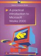Image for A practical introduction to Microsoft Works 2000