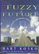 Image for The fuzzy future  : from society and science to heaven in a chip