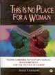 Image for This Is No Place for a Woman