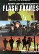 Image for Flash frames  : twelve years reporting Belfast