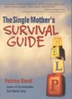 Image for The single mother&#39;s survival guide