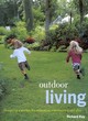 Image for Outdoor living  : designing a garden for relaxation, entertaining and play