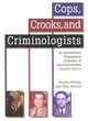 Image for Cops, crooks, and criminologists  : an international biographical dictionary of law enforcement