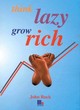 Image for Think Lazy, Grow Rich