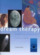 Image for Dream therapy  : interpretations and insights into the power of dreams