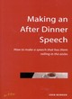 Image for Making an after dinner speech  : how to make a speech that has them rolling in the aisles