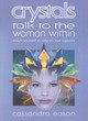 Image for Crystals talk to the woman within  : teach yourself to rely on her support