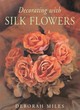 Image for Decorating with silk flowers