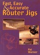 Image for Fast, easy &amp; accurate router jigs