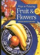 Image for Keys to painting fruit &amp; flowers