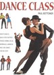 Image for Dance class  : how to waltz, quick step, foxtrot, tango, samba, salsa, merengue, lambada, and line dance - step-by-step!