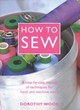 Image for How to sew  : a step-by-step manual of techniques for and hand and machine work
