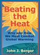 Image for Beating the heat  : why and how we must combat global warming