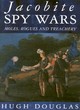 Image for Jacobite spy wars  : moles, rogues and treachery
