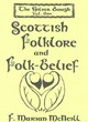 Image for The silver bough  : a four volume study of the national and local festivals of ScotlandVol. 1: Scottish folk-lore and folk-belief : v. 1 : Scottish Folklore and Folk-belief