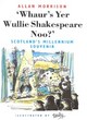 Image for &#39;Whaur&#39;s yer Wullie Shakespeare noo?&#39;  : Scotland&#39;s millennium souvenir