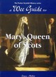 Image for A wee guide to Mary, Queen of Scots