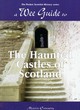 Image for A wee guide to the haunted castles of Scotland