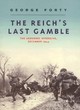 Image for The Reich&#39;s last gamble  : the Ardennes Offensive, December 1944