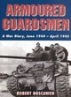 Image for Armoured guardsman  : a war diary, June 1944-April 1945