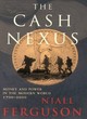 Image for The cash nexus  : money and power in the modern world, 1700-2000