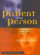 Image for Patient and person  : developing interpersonal skills in nursing