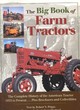 Image for The big book of farm tractors  : the complete history of the American tractor 1855 to present, plus brochures and collectibles