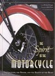 Image for The spirit of the motorcycle  : the legends, the riders, and the beauty of the beast
