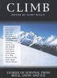 Image for Climb  : stories of survival from rock, snow and ice