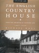 Image for The English country house  : from the archives of Country Life, 1897-1939