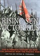 Image for Rising Sun victorious  : the alternate history of how the Japanese won the Pacific War