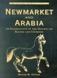 Image for Newmarket and Arabia  : an examination of the descent of racers and coursers