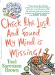 Image for Check the lost and found, my mind is missing!