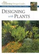 Image for Designing with plants  : creative ideas from America&#39;s best gardeners