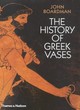 Image for The history of Greek vases  : potters, painters and pictures
