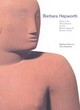 Image for Barbara Hepworth  : works in the Tate Collection and the Barbara Hepworth Museum, St Ives
