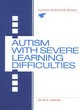 Image for Autism with severe learning difficulties  : a guide for parents and professionals