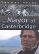 Image for The Mayor of Casterbridge  : the life and death of a man of character