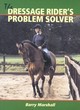 Image for The Dressage Rider&#39;s Problem-solver