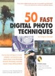 Image for 50 fast digital photo techniques