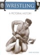 Image for Wrestling  : a pictorial history
