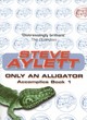 Image for Only an Alligator